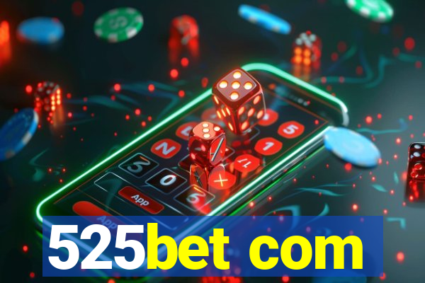 525bet com